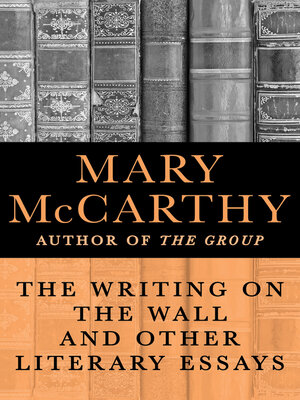 Writing on the Wall and Other Literary Essays - ebook